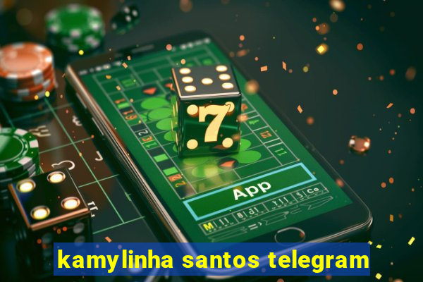 kamylinha santos telegram